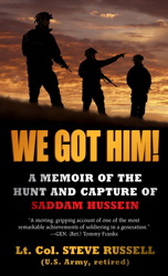 cover for We Got Him!: A Memoir of the Hunt and Capture of Saddam Hussein by Steve Russell