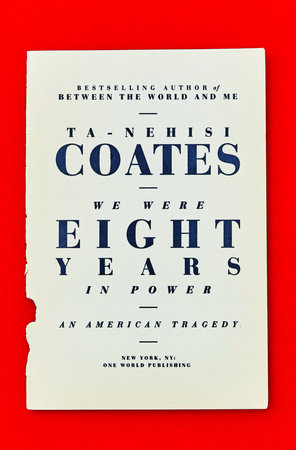 cover for We Were Eight Years in Power: An American Tragedy by Ta-Nehisi Coates