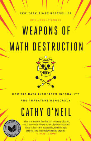 cover for Weapons of Math Destruction: How Big Data Increases Inequality and Threatens Democracy by Cathy O'Neil