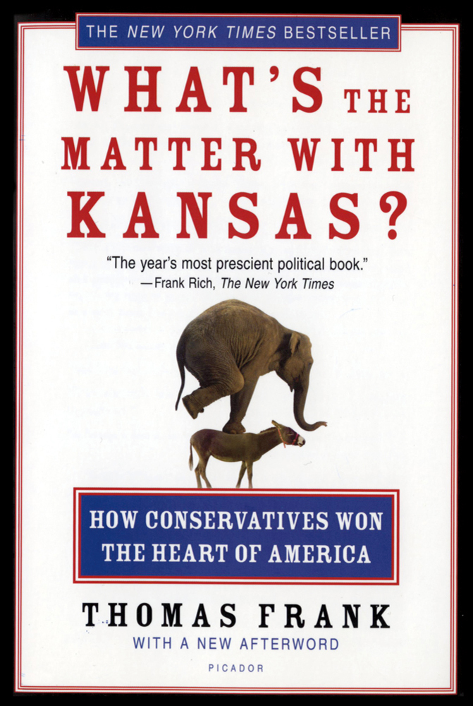 cover for What's The Matter With Kansas?: How Conservatives Won the Heart of America by Thomas Frank