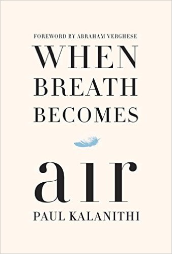 cover for When Breath Becomes Air by Paul Kalanthi