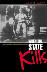 cover for When the State Kills: Capital Punishment and the American Condition by Austin Sarat