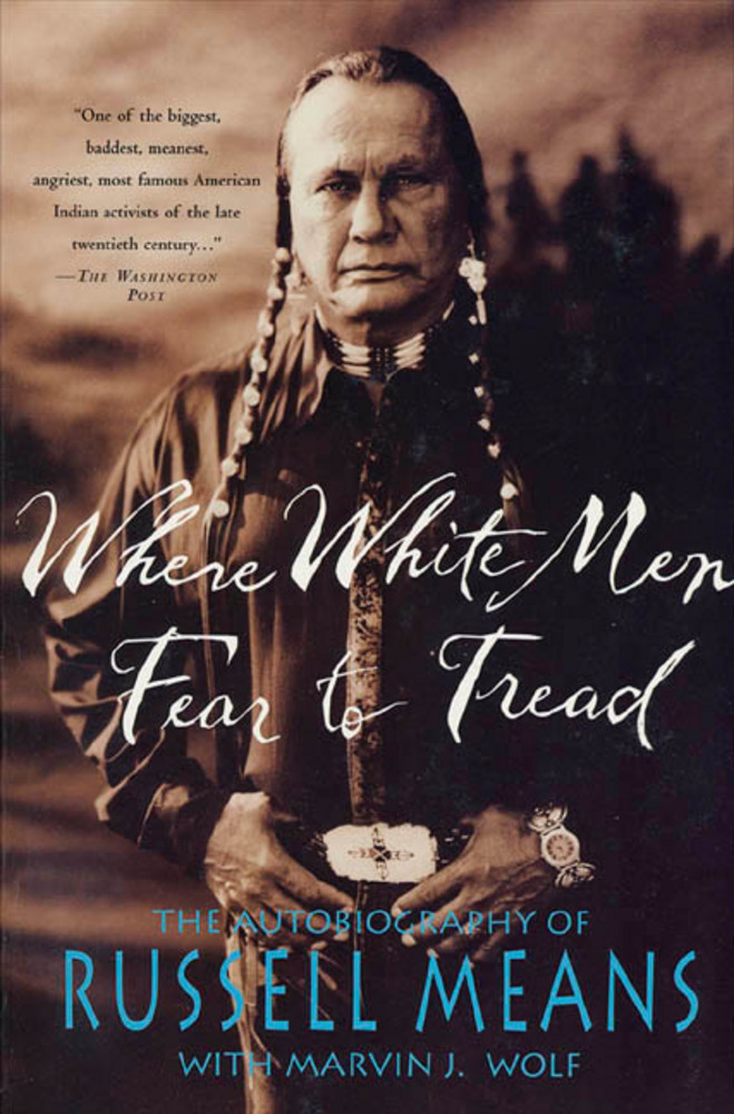 cover for Where White Men Fear to Tread: The Autobiography of Russell Means by Russell Means