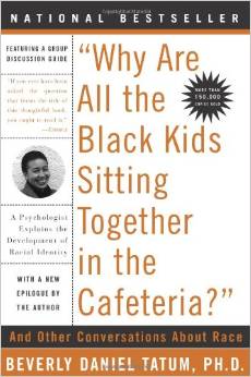 cover for Why Are All the Black Kids Sitting Together in the Cafeteria: And Other Conversations About Race by Beverly Daniel Tatum