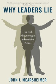 cover for Why Leaders Lie: The Truth About Lying in International Politics by John J. Mearsheimer