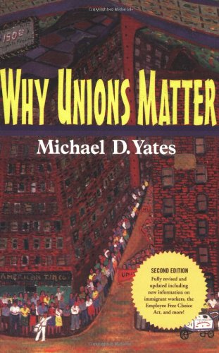 cover for Why Unions Matter by Michael D. Yates