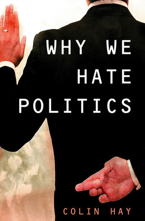 cover for Why We Hate Politics by Colin Hay