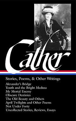 cover for Willa Cather: Stories, Poems, & Other Writings edited by Sharon O'Brien