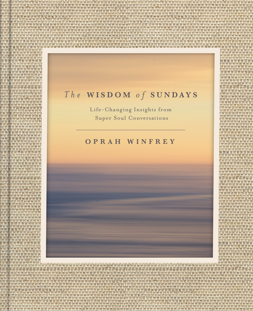 cover for The Wisdom of Sundays: Life-Changing Insights from Super Soul Conversations by Oprah Winfrey