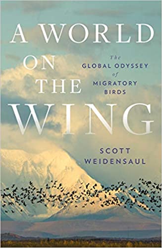 cover for A World on the Wing: The GlobaL Odyssey of Migratory Birds by Scott Weidensaul