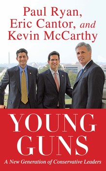 cover for Young Guns: A New Generation of Conservative Leaders by Eric Cantor, Paul Ryan, and Kevin McCarthy