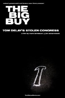 cover for The Big Buy: Tom DeLay's Stolen Congress, a film directed by Mark Birnbaum and Jim Schermbeck
