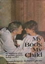 cover for My Body, My Child, a film directed by Marvin J. Chomsky