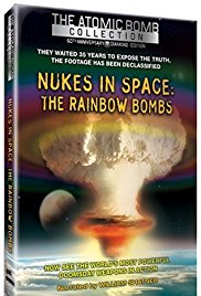cover for Nukes in Space: The Rainbow Bombs, a film directed by Peter Kuran